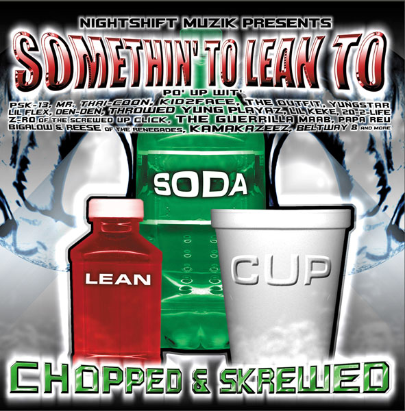 Somethin’ to Lean To - Chopped & Skrewed
